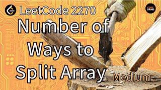 Number of Ways to Split Array - Python || O(n) time & O(1) space || LeetCode 2270