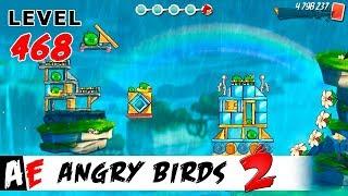 Angry Birds 2 LEVEL 468 / Злые птицы 2 УРОВЕНЬ 468