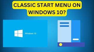 How To | Install Classic Shell Start Menu On Windows 10