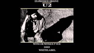 Ex-pression groove - With or without You (U2) [2003 WHITELABEL]