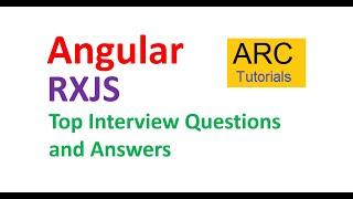 Angular RxJS - Interview Questions and Answers 2020  | ARC Tutorials