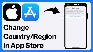 How To Change Country/Region in App Store