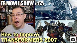 How to IMPROVE Transformers 2007 - [TF MOVIE SHOW #65]