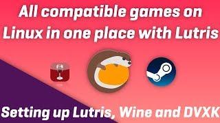 Windows & Steam games with Lutris: Install guide (Wine, DXVK, Drivers)