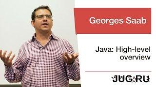 Georges Saab — Java: High-level overview