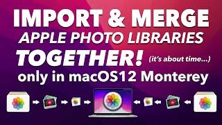 NEW PHOTO FEATURE in mac Monterey - MERGE & IMPORT PHOTO LIBRARIES TOGETHER! It's about time Apple!