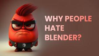 Why people HATE Blender?