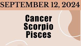 MGA DAPAT MONG MALAMAN NGAYONSEPTEMBER 12, 2024 ️CANCER️SCORPIO️PISCES