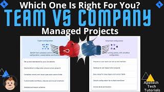 Team vs Company Managed Projects Demystified | Atlassian Jira | Jira Software