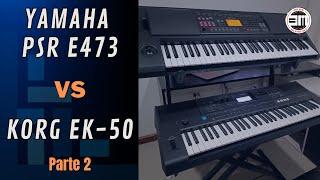 Korg EK50 VS Yamaha PSR E473 (Parte 2) Ritmos