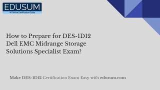 How to Prepare for DES-1D12 Dell EMC Midrange Storage Solutions Specialist Exam?