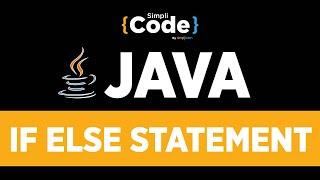 Java Tutorial For Beginners | Java If Else Statement | Java Conditional Statements | SimpliCode