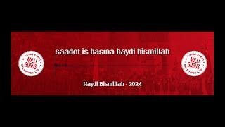 Haydi Bismillah | Saadet Partisi 31 Mart 2024 Yerel Seçim Müziği - 1