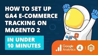 How to set up GA4 E-Commerce Tracking on Magento 2 in under 10 minutes