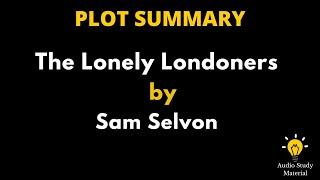 Plot Summary The Lonely Londoners By Sam Selvon. - The Lonely Londoners By Samuel Selvon - Summary