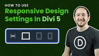 How To Use Responsive Design Settings In Divi 5