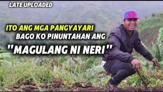 LATE UPLOADED| ITO ANG MGA PANGYAYARI BAGO KO PINUNTAHAN ANG MAGULANG NI NERI