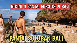 PANTAI EKSOTIS DI BALI ! SITUASI PANTAI SULUBAN ULUWATU