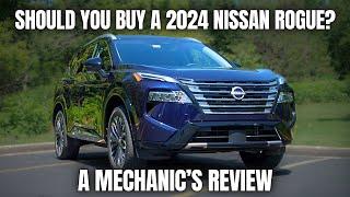 Should You Buy a 2024 Nissan Rogue? Thorough Review By A Mechanic