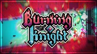 Burning Knight Trailer!