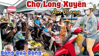 Đông Quá Xá CHỢ LONG XUYÊN, AN GIANG - Vô Vàn Bánh Trái Thơm Ngon, Tấp Nập Chợ Cá Cập Mé Sông |KPVL