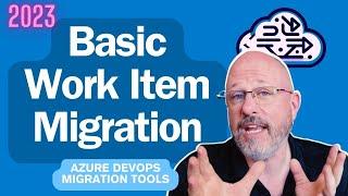 Basic Work Item Migration with the Azure DevOps Migration Tools