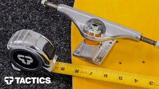 What Size Skateboard Trucks Should I Get? | Skateboard Buying Guide | Tactics