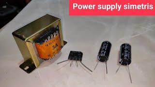 Cara membuat power supply simetris untuk power amplifier