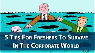 5 Tips For Freshers To Survive In The Corporate World