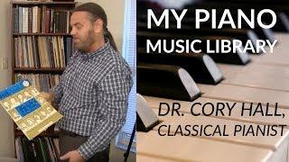 A Tour Through My Piano Music Library | Dr. Cory Hall, classical pianist