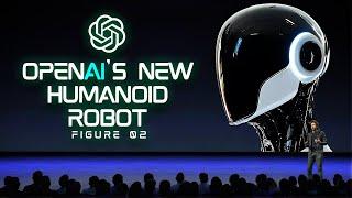 OpenAI Just Introduced Newest AI Humanoid Robot - Figure 02