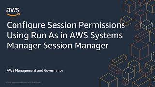Configure Session Permissions Using Run As in AWS Systems Manager Session Manager