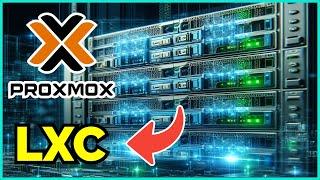 Proxmox LXC - How To Guide - Better Than A VM?