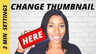 How To Change YOUTUBE THUMBNAIL 2021 (Change Thumbnail On Phone  - Android & iOS)