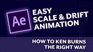 The Ken Burns Effect - Scale and Drift Animation in After Effects