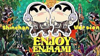 Enjoy Enjaami // Shinchan version