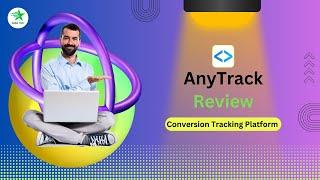 Anytrack review || Unlock the Power of Your Marketing Campaigns with AnyTrack