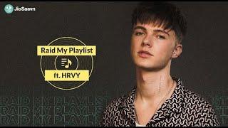 Raid My Playlist ft. @HRVY