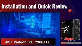 Installation and Quick Review of AMD Radeon RX 7900 XTX