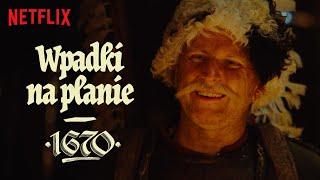 Wpadki na planie | 1670 | Netflix