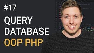 17: Query A Database Using OOP PHP | Prepared Statements Using PDO | Object Oriented PHP Tutorial