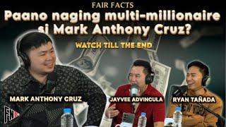 FAIR FACTS EP8 - PAANO NAGING MULTI-MILLIONAIRE SI MARK ANTHONY CRUZ?