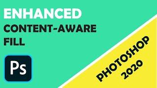 Enhanced Content Aware Fill in Adobe Photoshop 2020