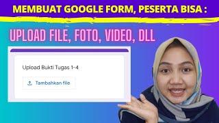 Membuat google form upload file | Cara membuat google form upload video, foto, gambar, file, dll