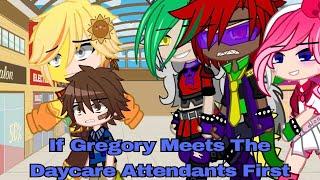 If Gregory Meets The Daycare Attendants First | FNAF Security Breach | Gacha Club