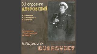 Dubrovsky, Op. 58, Act III Scene 2: Mashuta! Knyaz' prishel' prostit'sya
