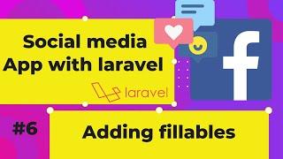 Adding fillable Properties || #6 || Social App with Laravel