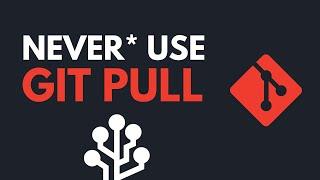 Never* use git pull