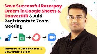 Save Successful Razorpay Orders in Google Sheets and ConvertKit and Add Registrants to Zoom Meeting