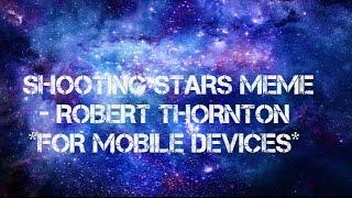 *Mobile Devices* - KenzoFernandes does the Shooting Stars meme - Robert Thornton